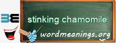 WordMeaning blackboard for stinking chamomile